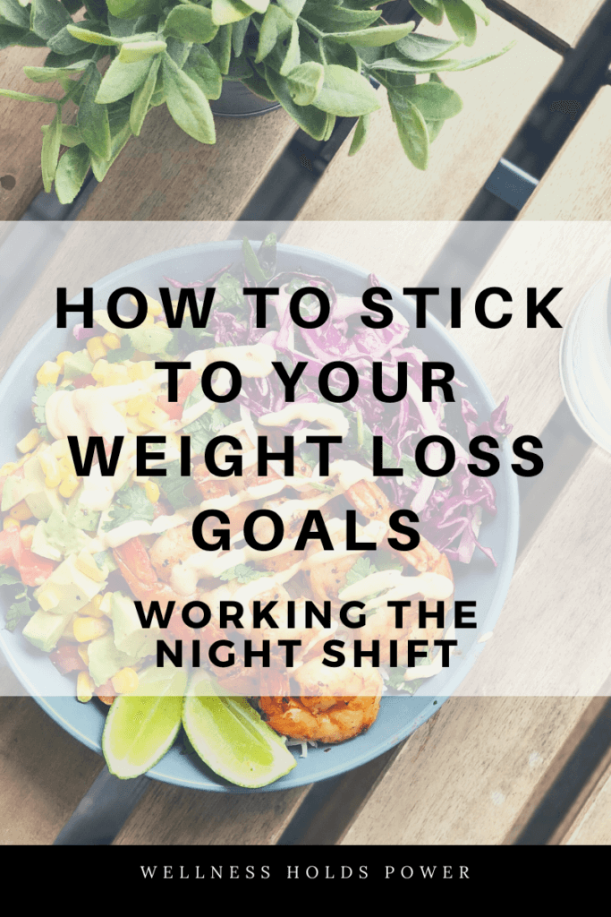 How To Stick To Your Weight Loss Goals Working The Night Shift